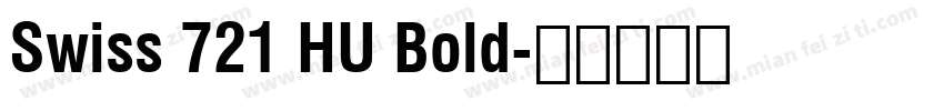 Swiss 721 HU Bold字体转换